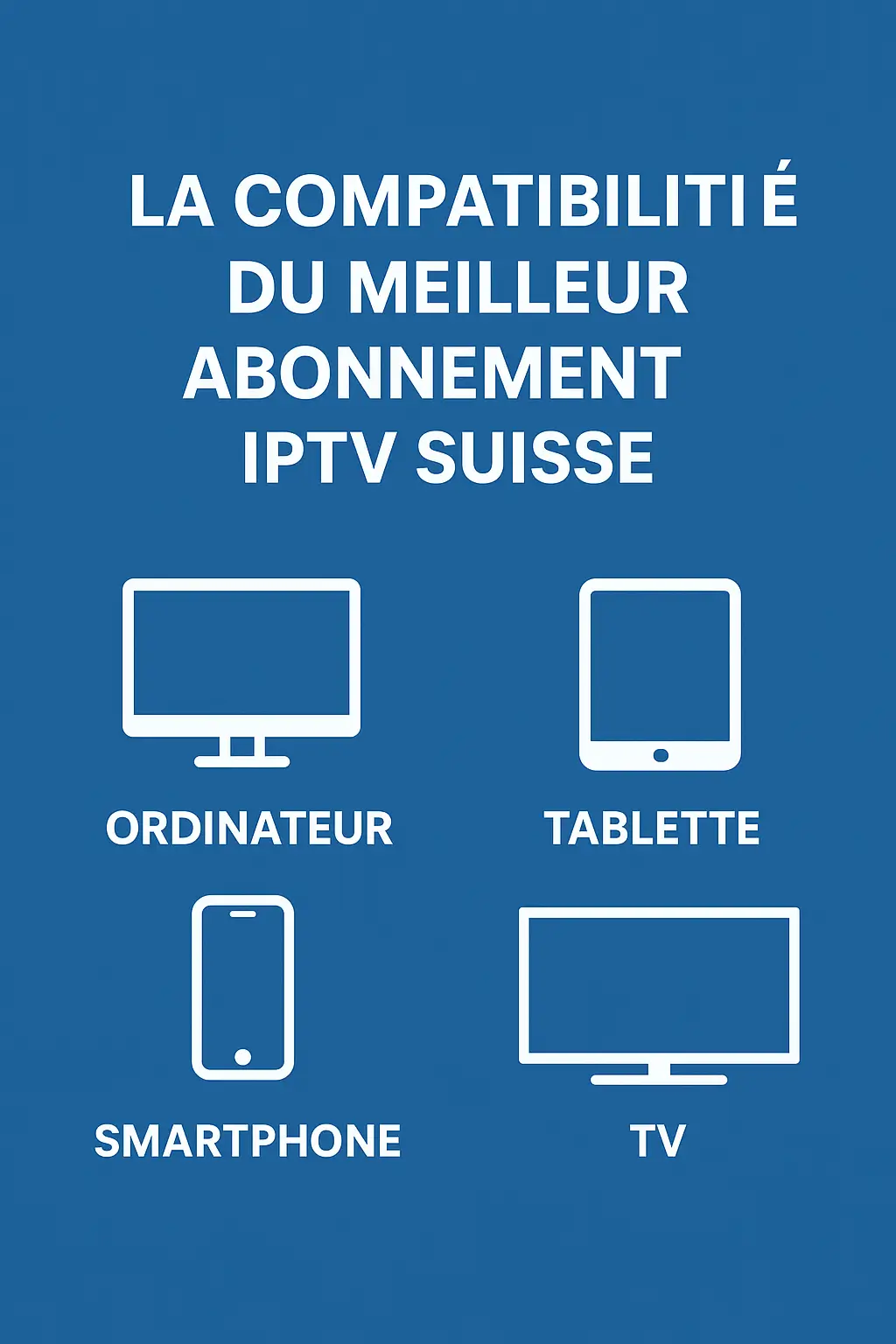 Découvrez le meilleur abonnement IPTV Suisse pour une expérience télévisée sans coupures